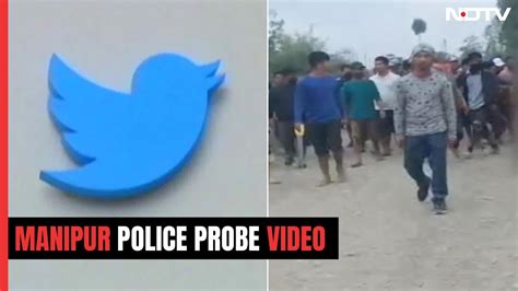 manipur viral video parade original twitter|Govt asks Twitter to remove Manipur women paraded。